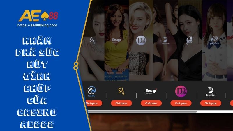 Khám phá sức hút đỉnh chóp của Casino AE888