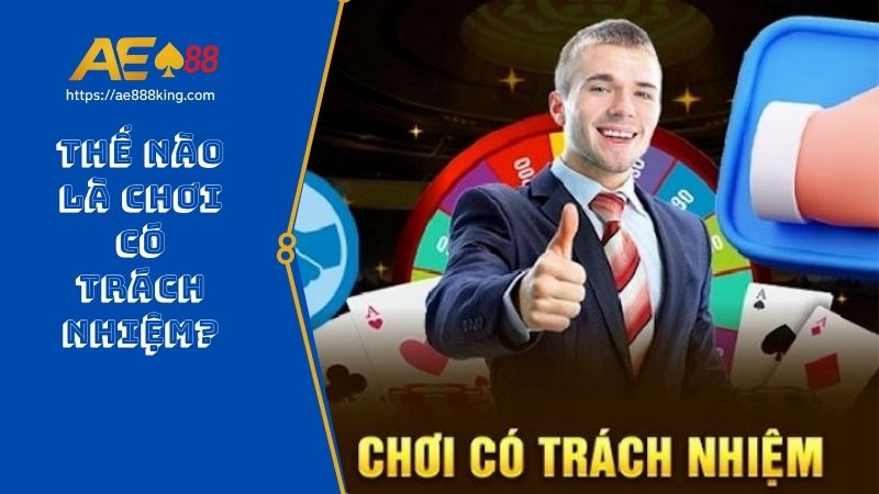 Thế nào là chơi có trách nhiệm?